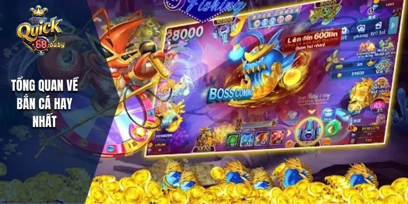 Tổng quan về bắn cá hay nhất