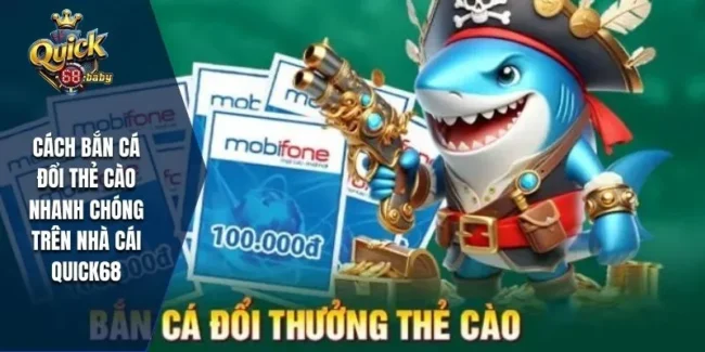 Bắn cá đổi thẻ cào