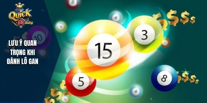 Lưu ý quan trọng khi đánh lô gan