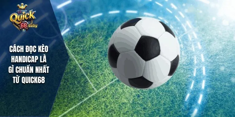Cách đọc kèo Handicap cực chuẩn