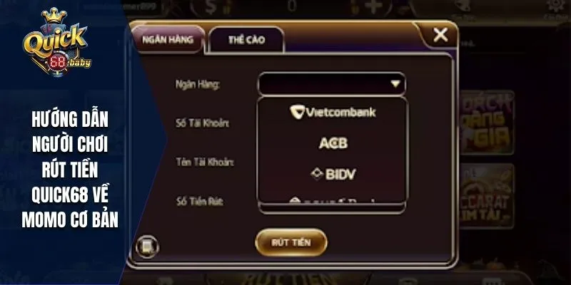 Hướng dẫn rút tiền QUICK68 về Momo