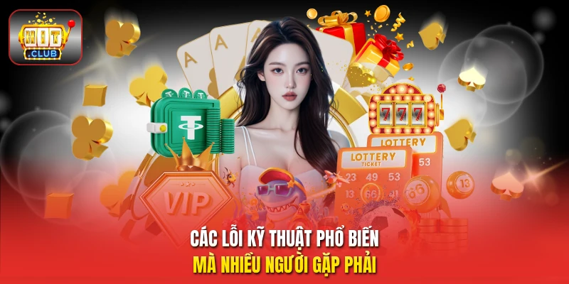 Các lỗi kỹ thuật phổ biến mà nhiều người gặp phải